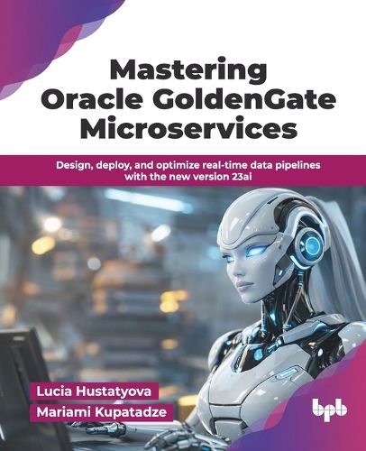 Cover image for Mastering Oracle GoldenGate Microservices 23ai