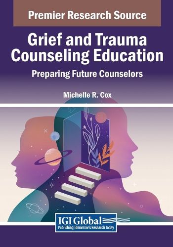 Cover image for Grief and Trauma Counseling Education: Preparing Future Counselors