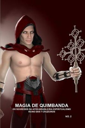 Cover image for Magia De Quimbanda, OS Segredos DA Afro-Brasileira Espiritualismo, Reino DOS 7 Cruzeiros