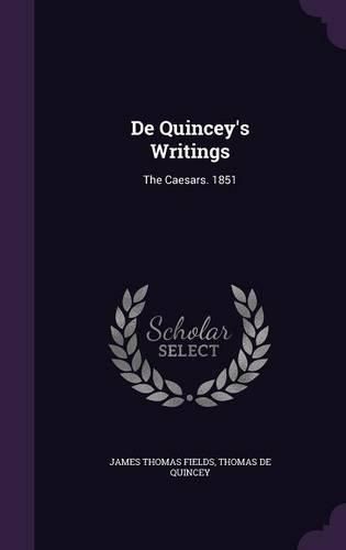 de Quincey's Writings: The Caesars. 1851