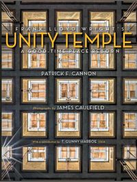 Cover image for Frank Lloyd Wright's Unity Temple: A Good Time Place Reborn