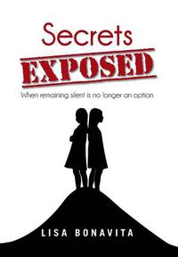 Cover image for Secrets Exposed: When Remaining Silent Is No Longer an Option