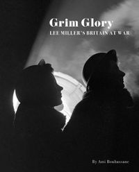 Cover image for Grim Glory.: Lee Miller's Britain at War