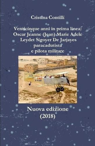 Venticinque Anni in Prima Linea: Oscar Jeanne Marie Leydet Sigoyer De Jarjayes Paracadutista e Pilota Militare