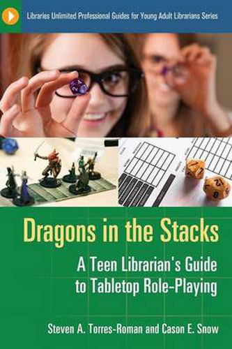 Cover image for Dragons in the Stacks: A Teen Librarian's Guide to Tabletop Role-Playing