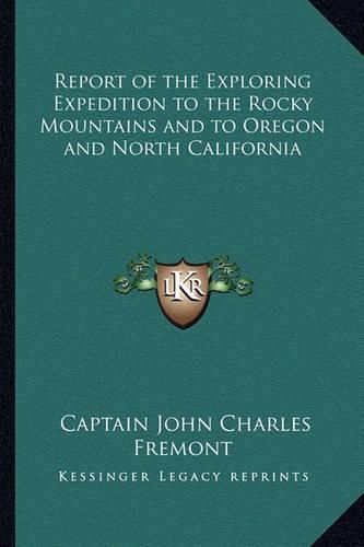 Cover image for Report of the Exploring Expedition to the Rocky Mountains and to Oregon and North California