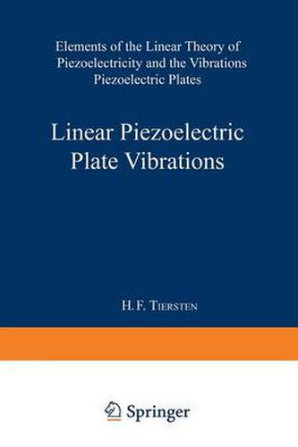 Cover image for Linear Piezoelectric Plate Vibrations: Elements of the Linear Theory of Piezoelectricity and the Vibrations Piezoelectric Plates