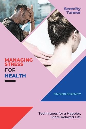 Cover image for Managing Stress for Health-Finding Serenity