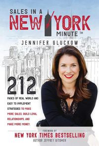 Cover image for Sales in a New York Minute: 212 Pages of Real World and Easy to Implement Strategies to Make More Sales, Build Loyal Relationships, and Make More Money