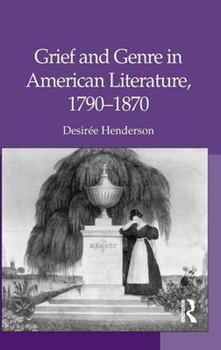 Cover image for Grief and Genre in American Literature, 1790-1870