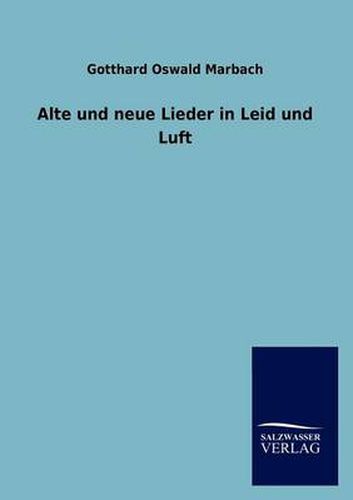 Cover image for Alte und neue Lieder in Leid und Luft