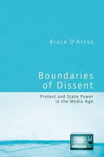 Cover image for Boundaries of Dissent: Protest and State Power in the Media Age