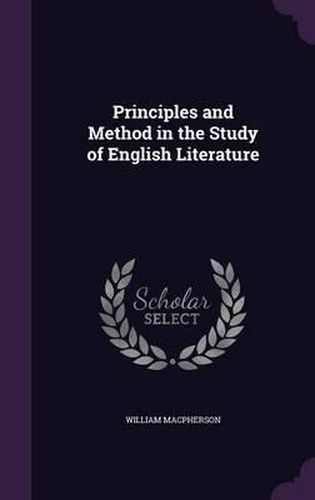 Cover image for Principles and Method in the Study of English Literature