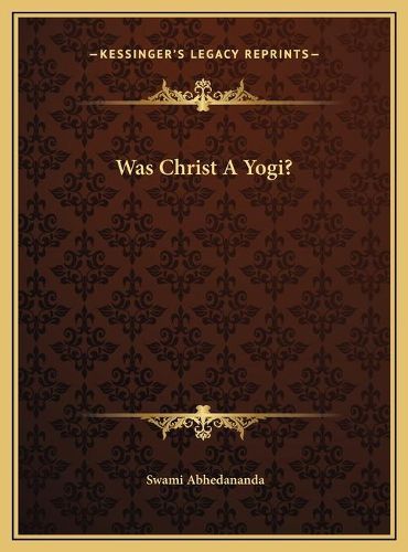 Cover image for Was Christ a Yogi? Was Christ a Yogi?