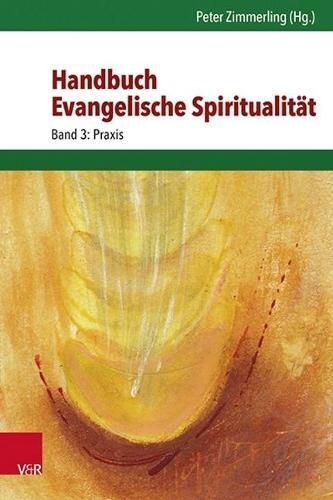 Cover image for Handbuch Evangelische Spiritualitat: Band 3: Praxis