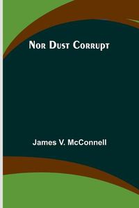 Cover image for Nor Dust Corrupt