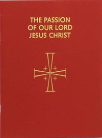 Cover image for Passion of Our Lord Jesus Christ: Arranged for Proclamation by Several Ministers: In Accord with the 1998 Lectionary for Mass