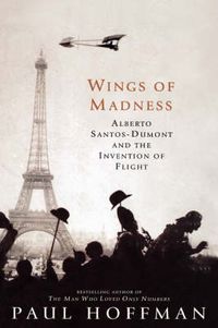 Cover image for Wings of Madness: Alberto Santos-Dumont and the Invention of Flight