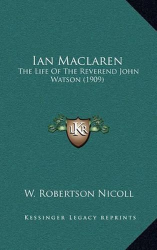 Ian MacLaren: The Life of the Reverend John Watson (1909)