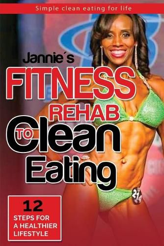 Cover image for Jannie's Fitness Rehab to Clean Eating