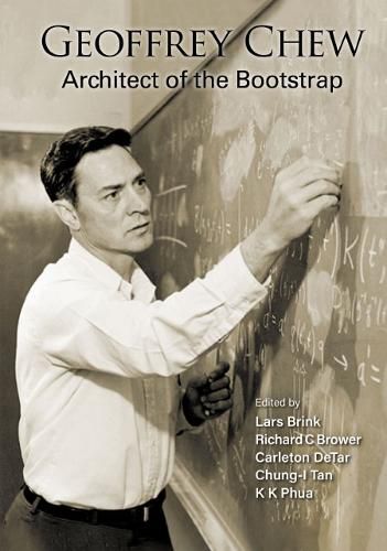 Cover image for Geoffrey Chew: Architect Of The Bootstrap