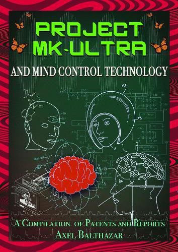 Cover image for Project Mk-Ultra and Mind Control Technology: A Compilation of Patents and Reports