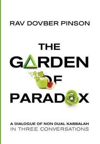 Cover image for The Garden of Paradox: The Essence of Non Dual Kabbalah in Three Conversations