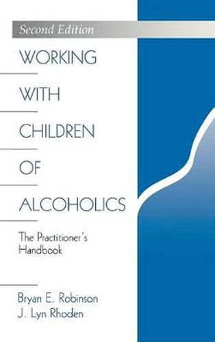 Cover image for Working with Children of Alcoholics: The Practitioners Handbook