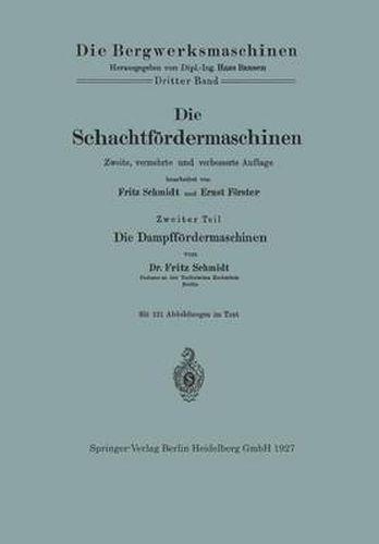 Die Schachtfoerdermaschinen: Die Dampffoerdermaschinen