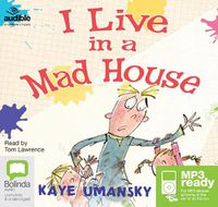 Cover image for I Live In a Mad House