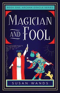 Cover image for Magician and Fool: Book One, Arcana Oracle Series