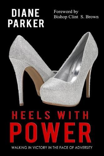 Cover image for Heels with Power: Walking in Victory in the Face of Adversity