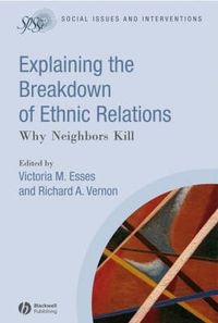 Cover image for Explaining the Breakdown of Ethnic Relations: Why Neighbors Kill