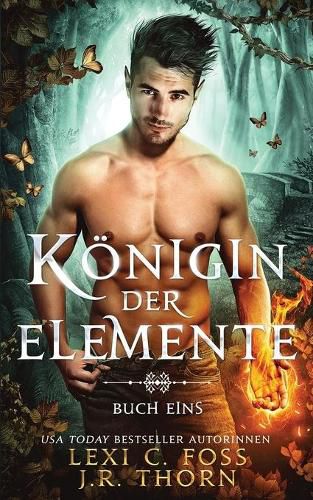 Cover image for Koenigin der Elemente: Buch Eins: Ein paranormaler Reverse Harem Liebesroman