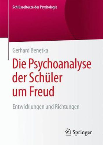 Cover image for Die Psychoanalyse Der Schuler Um Freud: Entwicklungen Und Richtungen