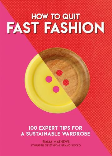 Cover image for How to Quit Fast Fashion: 100 Expert Tips for a Sustainable Wardrobe