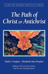 Cover image for The Path of Christ or Antichrist