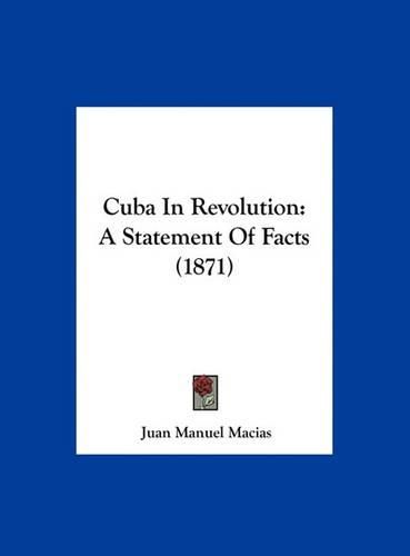 Cuba in Revolution: A Statement of Facts (1871)