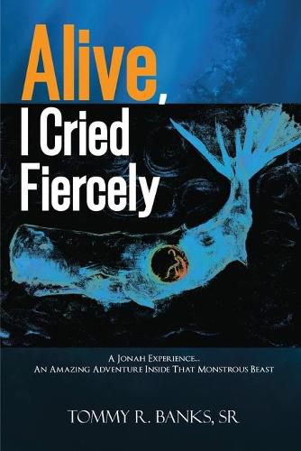 Cover image for Alive, I Cried Fiercely