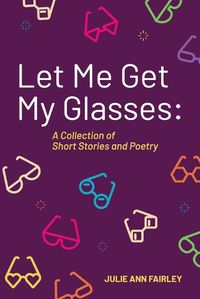 Cover image for Let Me Get My Glasses