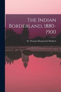 Cover image for The Indian Borderland, 1880-1900