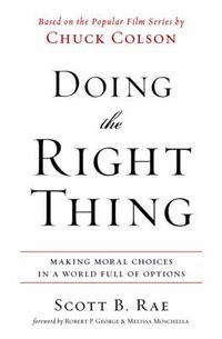 Cover image for Doing the Right Thing: Making Moral Choices in a World Full of Options