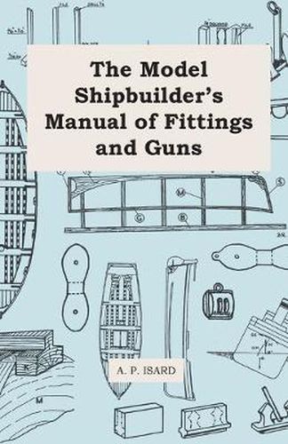 Cover image for The Model Shipbuilder's Manual of Fittings and Guns