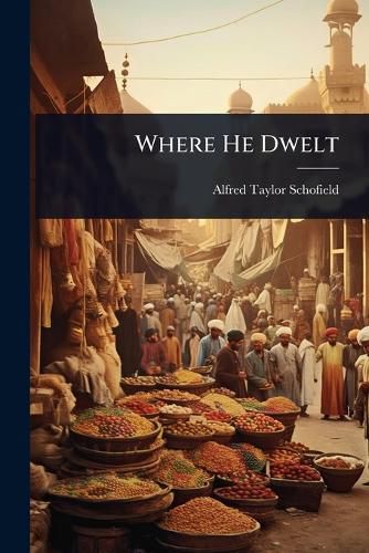 Cover image for Where He Dwelt