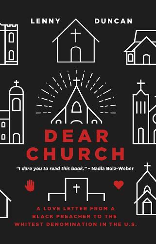 Dear Church: A Love Letter from a Black Preacher to the Whitest Denomination in the US