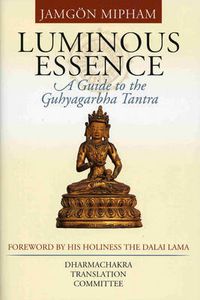 Cover image for Luminous Essence: A Guide to the Guhyagarbha Tantra