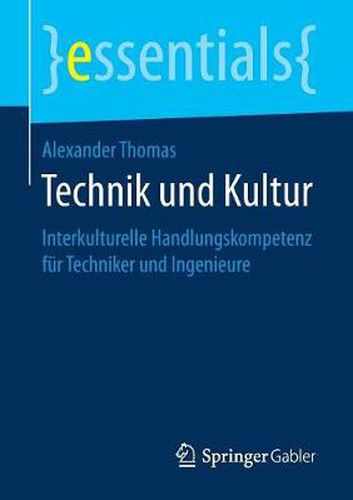 Technik und Kultur: Interkulturelle Handlungskompetenz fur Techniker und Ingenieure