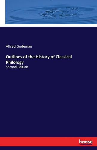 Outlines of the History of Classical Philology: Second Edition