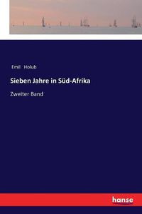 Cover image for Sieben Jahre in Sud-Afrika: Zweiter Band