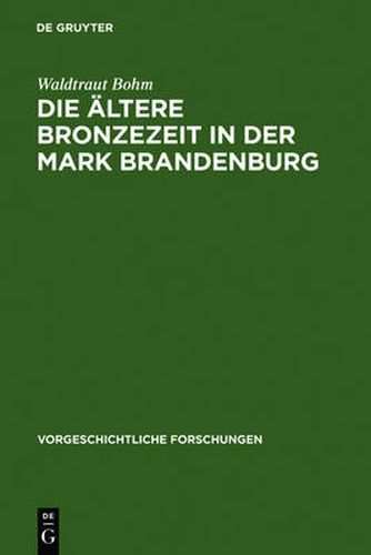 Cover image for Die altere Bronzezeit in der Mark Brandenburg